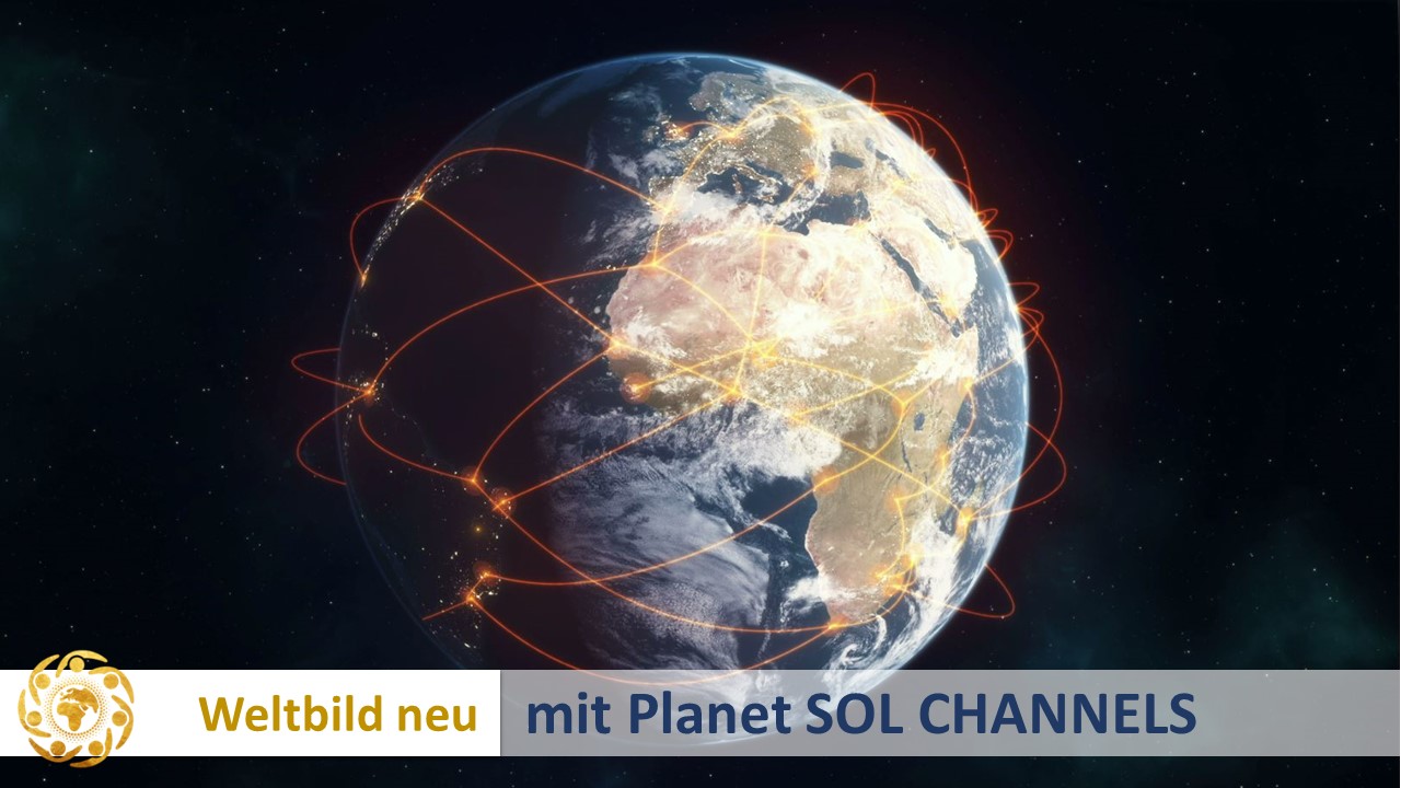 02_Weltbild neu mit Planet SOL CHANNELS